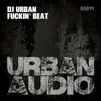 Fuckin' Beat by DJ Urban