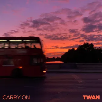 Carry On by TWAN