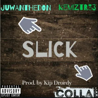 Slick by JuwanTheDon