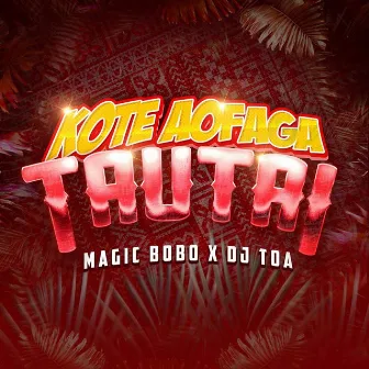 Kote Aofaga Tautai by DJ TOA