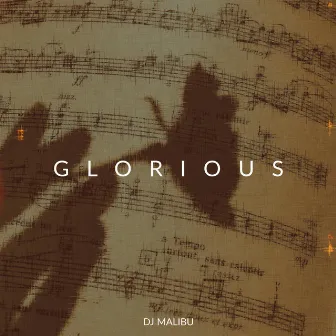 Glorious by DJ Malibu