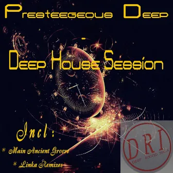 Deep House Session by Presteegeous Deep