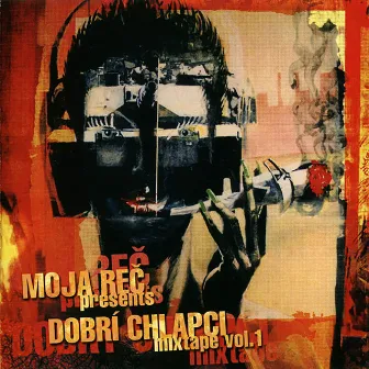 Dobrí Chlapci Mixtape, Vol. 1 by Moja Reč