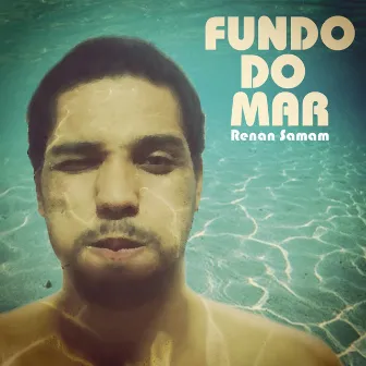 Fundo do Mar by Renan Samam