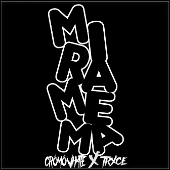 Mirame Ma by Cromo whate