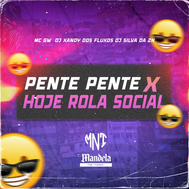 Pente Pente X Hoje Rola Social