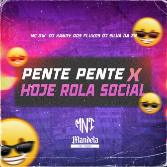 Pente Pente X Hoje Rola Social by DJ SILVA DA ZN