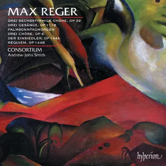 Reger: Choral Music by Consortium