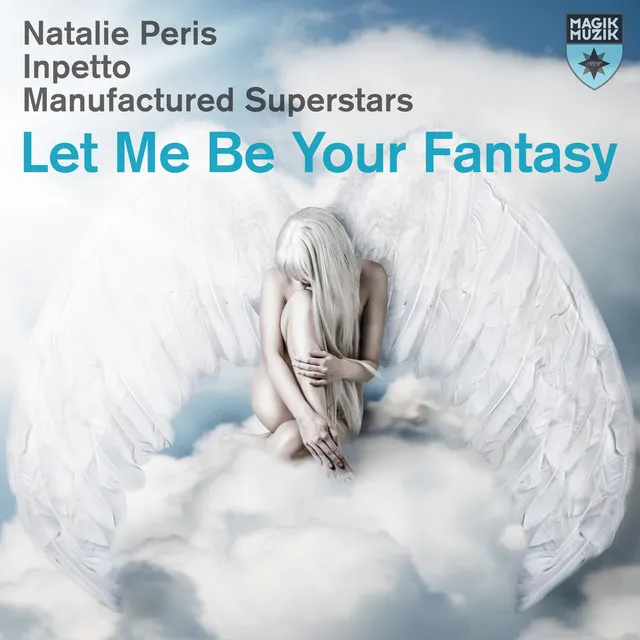 Let Me Be Your Fantasy - Manufactured Superstars & Digital Junkiez Radio Edit