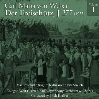 Carl Maria von Weber: Der Freischütz, J 277 (1955), Volume 1 by Cologne West German Radio Symphony Orchestra