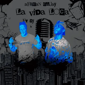 La Vida Loca by African Ceejay