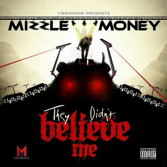 They Didn't Believe Me by Mizzle Money