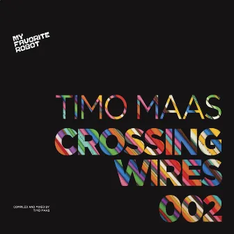 Crossing Wires 002 - Compiled And Mixed By Timo Maas by Timo Maas