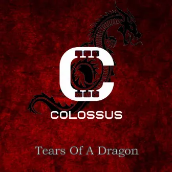 Tears of a Dragon by Colossus