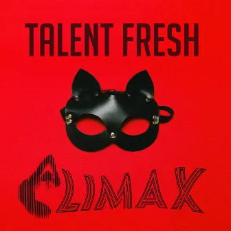 Climax by Talent Fresh