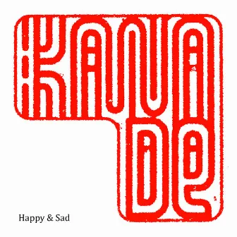 Happy & Sad by Kanade