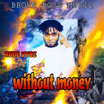 Without Money by Rude Vybz