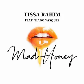 Mad Honey by Tissa Rahim