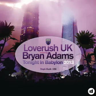 Tonight In Babylon 2013 by Loverush UK!