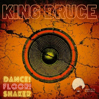 Dancefloor Shaker by King Bruce