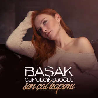 Sen Çal Kapımı by Başak Gümülcinelioğlu