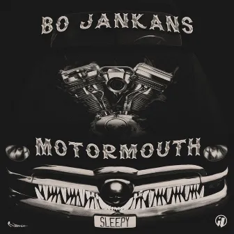 Motormouth by Bo Jankans