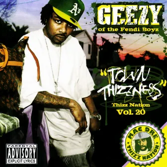 Town Thizzness - Thizz Nation Vol. 20 by Geezy