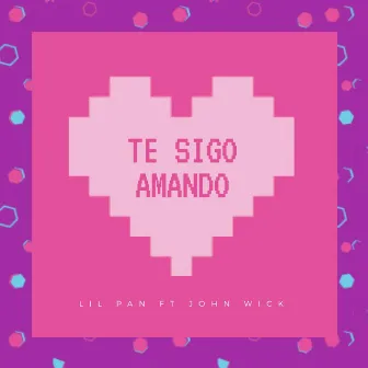 Te Sigo Amando by Lil Pan