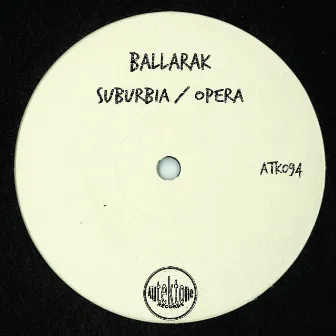 Suburbia / Opera by Ballarak