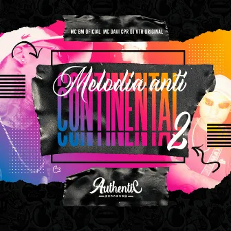 Melodia Anti Continental 2 by Dj Vtr Original