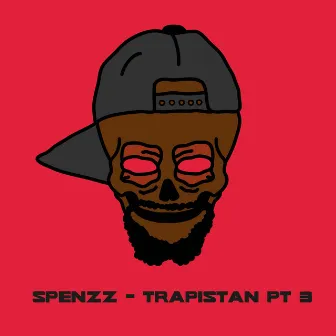 Trapistan Pt. 3 by Spenzz