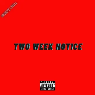 Two Week Notice by Maurice Lydell