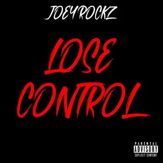 Lose Control by Joey Rockz