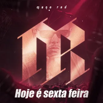 Hoje É Sexta-Feira by Mano Red