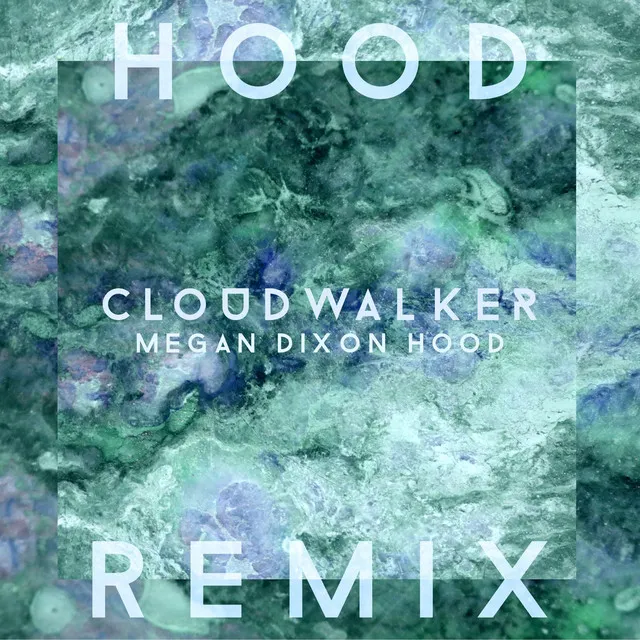 Cloudwalker (HOOD Remix)