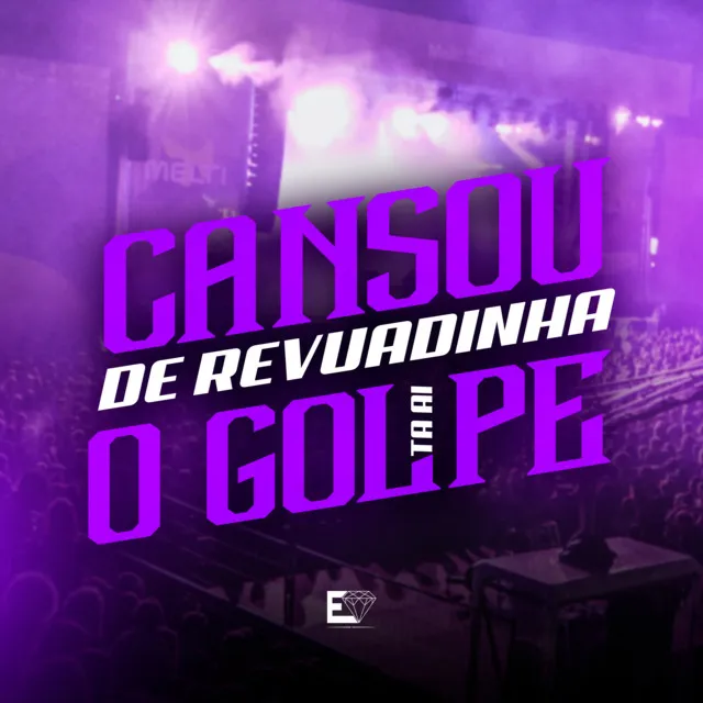 Cansou de Revuadinha / O Golpe Ta Ai