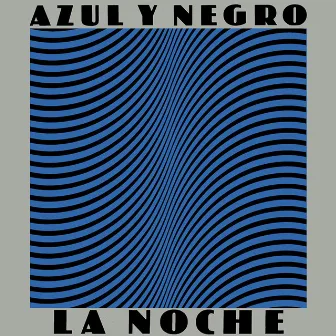 La Noche by Azul Y Negro