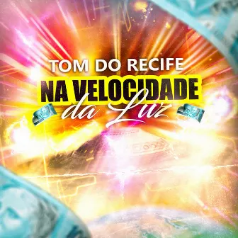 Na Velocidade da Luz by Mc Tom do Recife