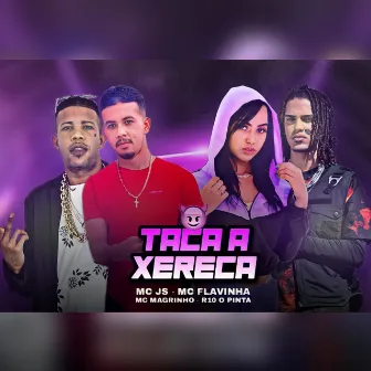 Taca a Xereca by MC JS