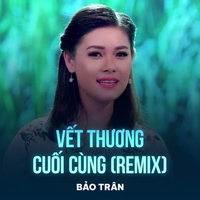 Vết Thương Cuối Cùng - Remix