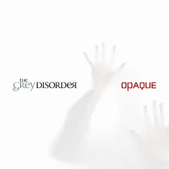 Opaque by The Grey Disorder