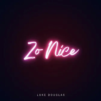 Zo Nice by Luke Douglas