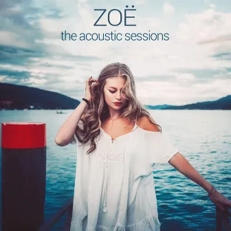 The Acoustic Sessions by ZOË