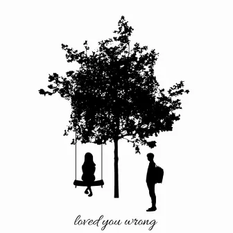 Loved You Wrong by James Mullally