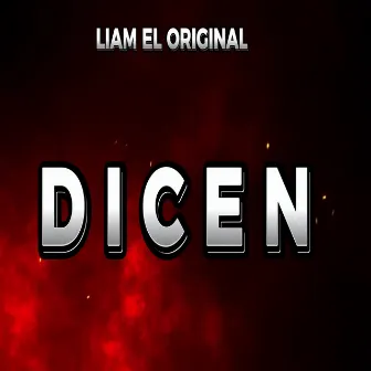 Dicen by Liam El Original