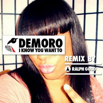 I Know You Want It by Demoro