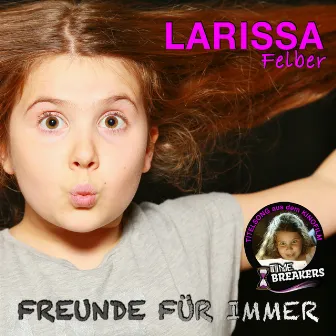 Freunde für immer by Larissa Felber