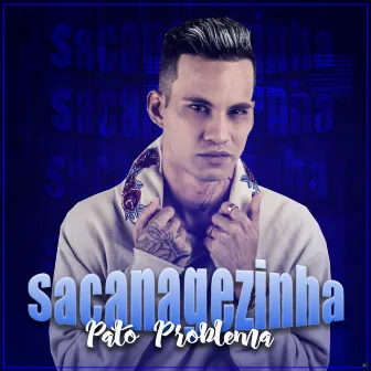 Sacanagenzinha by Pato Problema