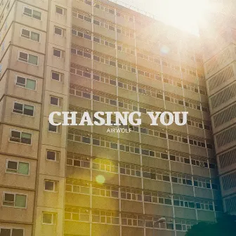 Chasing You by Airwolf Paradise