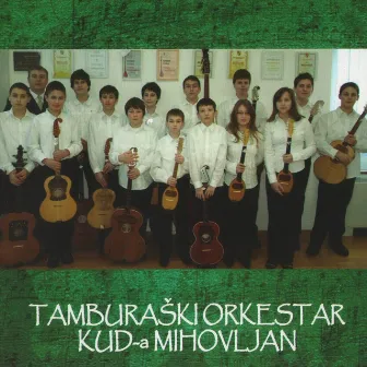 Tamburaški Orkestar Kulturno Umjetničkog Društva Mihovljan 2010 by Tamburaški Orkestar Kud-A Mihovljan